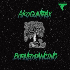 Ako Guntrax - Borneo Dancing (Original Mix) OUT NOW ON Beatport