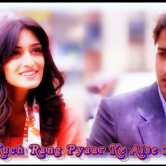kuch Rang Pyar Ke aise bhi full Male varsion