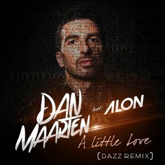 Dan Maarten - A Little Love (DAZZ Remix)[DOWNLOAD SNIPPET]