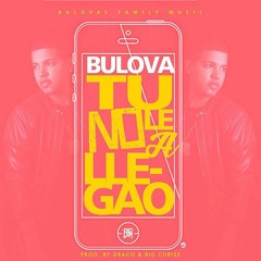 Bulova - Tu No Le A Llegao (DracoDeville&BigChriss) 2.0
