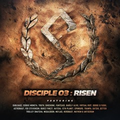 Disciple 03: Risen (The Exclusives) [Out Now]