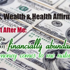 Wealth Health & Success Affirmations