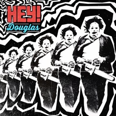 Hey Douglas - Sevgili Dünya