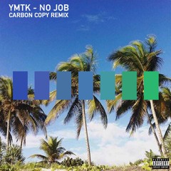 YMTK - No Job (CRBN Remix) (Official Remix)