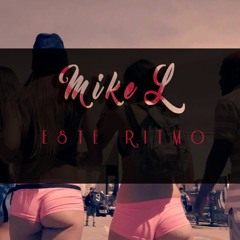 Mike L - Este Ritmo (Original Mix) *FREE DOWNLOAD*