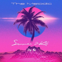 The Melodic Summer 2K16 Trap Mix