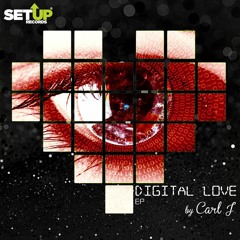C/\RL J - DIGITAL LOVE (ORIGINAL MIX)[SETUP RECORDS]