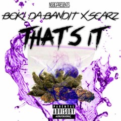 Scarz Da Bandit Ft Boki Da Bandit - Thats It