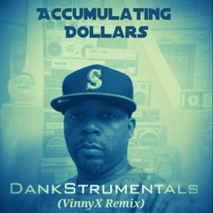 Accumulating Dollars - Danke Noetic (VinnyX Remix)