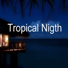 Tropical Nigth - R4FTH