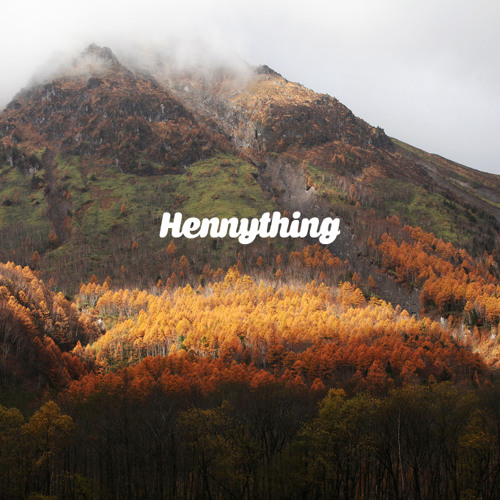 Hennything Ft Josh G