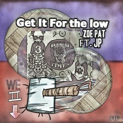 Zoe Pat Ft $pliffZooka-"Get It For The Low"