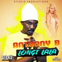 Anthony B - Longi Lala (Stickle Productions) June 2016