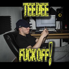 TeeDee - Fuck Off (Forthcoming EP)