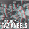Tay Diddy - Taz Angels