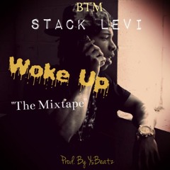 01. Stack Levi_ Woke Up "Tryna Get It" feat. Von Laflare