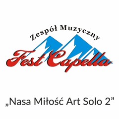 Nasa Miłość Art Solo 2 - Fest Capela