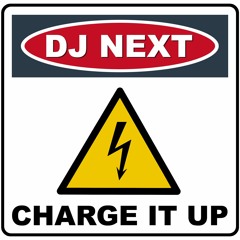 DJ Next - Charge it Up