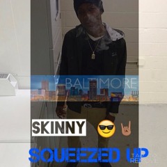 Skinny - Squeezed Up