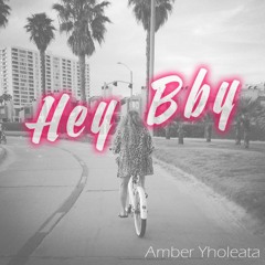 Hey Bby [Produced by Rhodz]