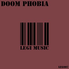 LEG007 : Doom - Phobia (Original Mix)