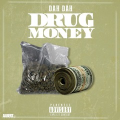 Dah Dah-DRUG MONEY (Freestyle)