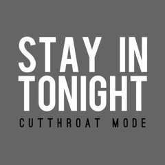 Stay In Tonight (Instrumental) - Cutthroat Mode Clic (Vibe Remake)