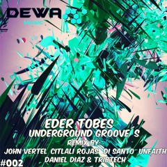 Eder Tobes - Underground Grooves (Citlali Rojas Remix)[Dewa Music]