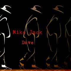 Mike Jack X Dave