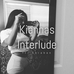 Kiannas Interlude (feat. Shraban)