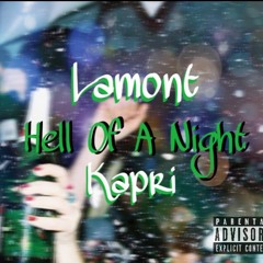 One Hell Of A Night (Ft. Kapri)