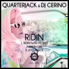 Quarterjack & DJ CERINO - RIDIN (WITH MY BAE) [XOX0006]