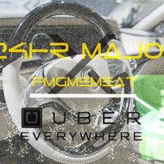 Uber Everywhere - 24HrMajor X FMG MeMeat