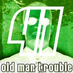 20160505 Old Man Trouble Lass Knacken Podcast #41