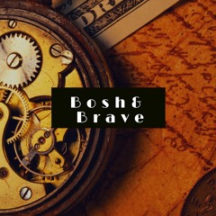 Bosh & Brave Episode 3