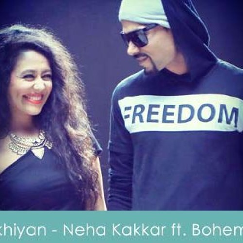 Neha Kakkar ft. Bohemia and Tony Kakkar-Akhiyan (slow mode)
