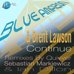 Blue Amazon & Brent Lawson - Continue (Quivver Remix) [Pro-B-Tech]