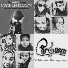 Meghan Trainor-Better When I'm Dancin' (Cover by EarGasm)