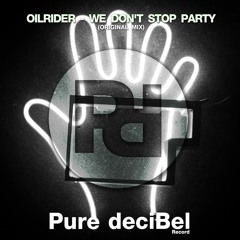 OilRider - We Don't Stop Party [OUT NOW!]