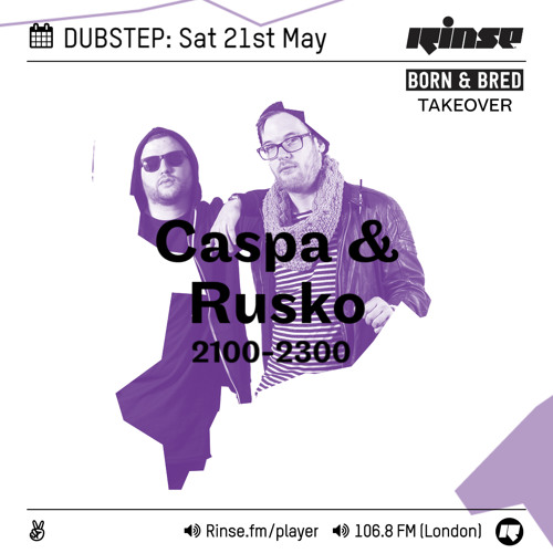 Rinse FM Podcast - Caspa & Rusko - 21st May 2016