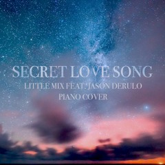 Secret Love Song - Little Mix feat. Jason Derulo (Piano Cover)