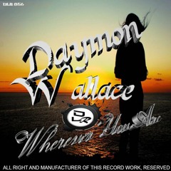 [DLR056] Daymon Wallace- Wherever You Are (Original Mix) OUT NOW!!