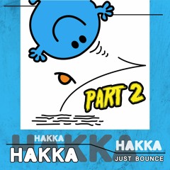 Hakka - Just Bounce Part II (2016 Reverse Bass Hardstyle Mix)