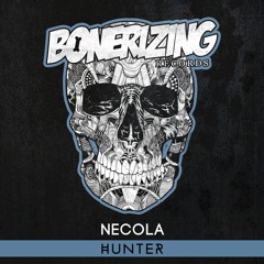 Necola - Hunter [Bonerizing Records] Out Now!