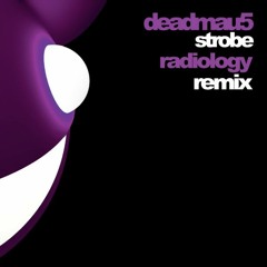 Deadmau5 - Strobe (Radiology Remix)