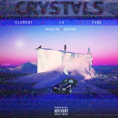 Crystals (feat. Fvbe & C4) (Produced By. Adeyemi)