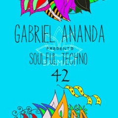 Gabriel Ananda - Gabriel Ananda Presents Soulful Techno 42