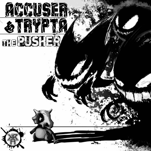 KRH176 : Accuser & Trypta - The Pusher (Original Mix)