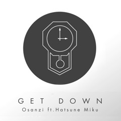 GET DOWN feat.初音ミク