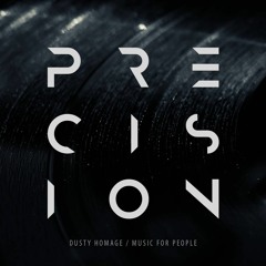 Precision - Dusty Homage